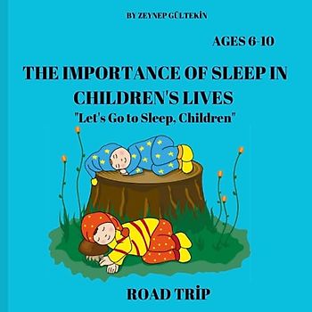 THE IMPORTANCE OF SLEEP IN CHILDREN'S LIVES,ROAD TRİP, A PRACTICE BOOK FOR CHILDREN TO LEARN ,FUNNY PRESCHOOL KINDERGARDEN, HOME SCHOOL KIDS: ... Cursive,CHILDREN BOOKS,FUN, ADVENTURE