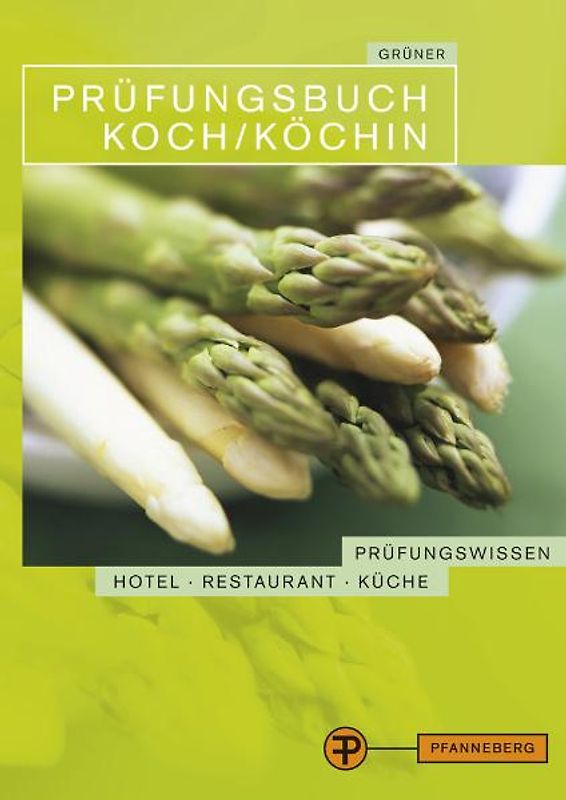 Prüfungsbuch Koch/Köchin. Prüfungsbereiche Technologie und Warenwirtschaft