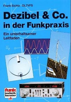 Dezibel & Co. in der Funkpraxis. Ein unterhaltsamer Leitfaden