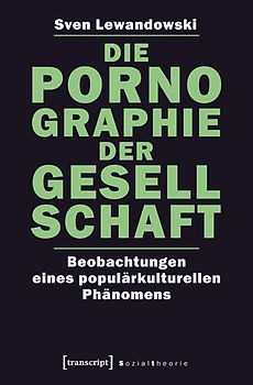 Die Pornographie der Gesellschaft
