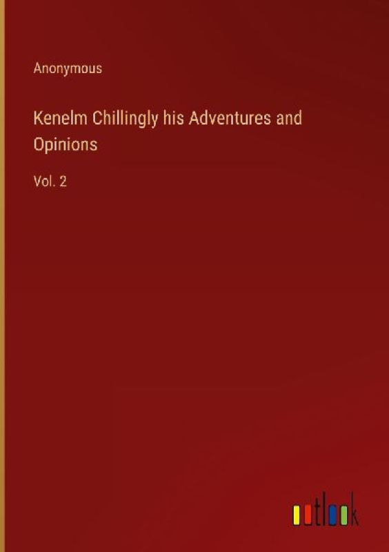 Kenelm Chillingly his Adventures and Opinions