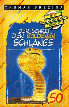 Knickerbocker-Bande / Der Schrei der goldenen Schlange. Ab 9 Jahren / Mit neuer Rechtschreibung