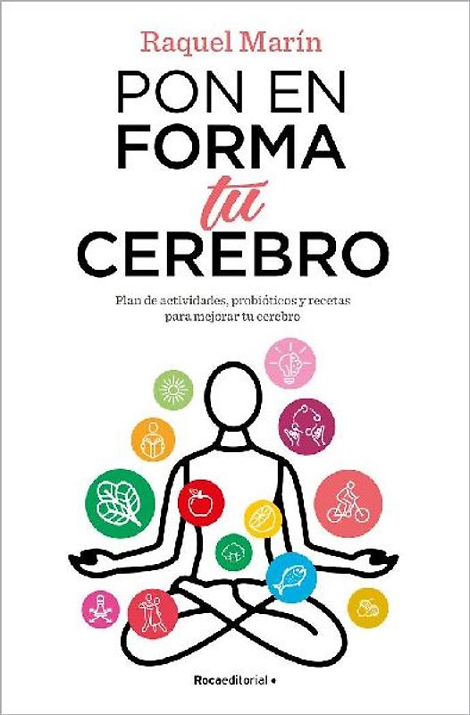 Pon en forma tu cerebro : plan de actividades, probióticos y recetas para mejorar tu cerebro