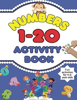 Maths numbers 1-20: A maths activity book for 4-6 year olds