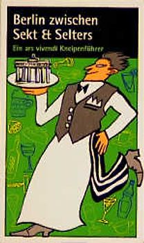 Berlin zwischen Sekt & Selters