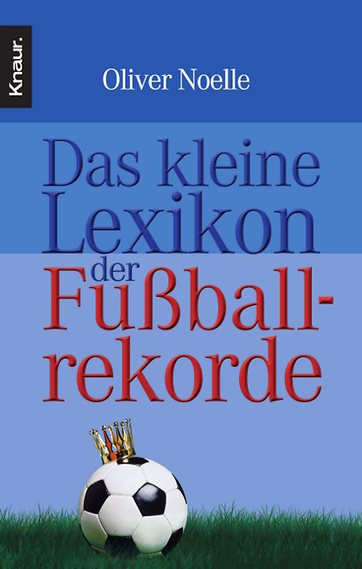 Das kleine Lexikon der Fußballrekorde