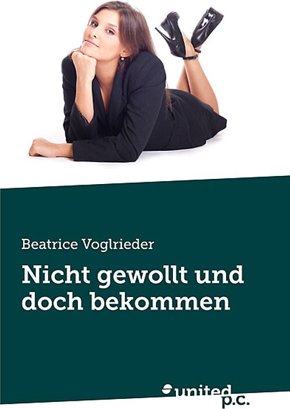 Nicht gewollt und doch bekommen