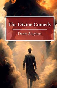 The Divine Comedy: Inferno, Purgatorio, And Paradiso; Henry Francis Cary's Original 1805–1814 English Translation (Annotated)