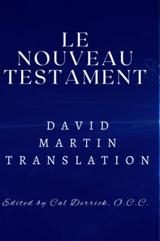 Le Nouveau Testament: David Martin Translation