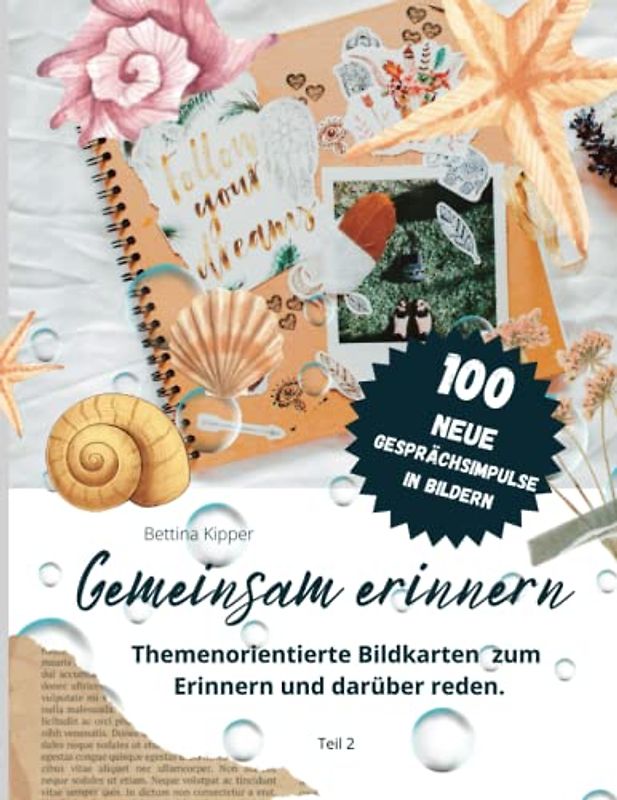 Gemeinsam erinnern - Themenorientierte Bilder zum Erinnern und darüber reden Teil 2: Einfach ins Gespräch kommen. Ideal für Alltagsbegleitung, ... in der Seniorenarbeit, Band 2)