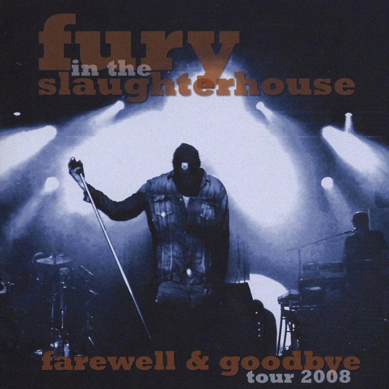 Fury in the Slaughterhouse - Farewell & Goodbye-Tour 2008