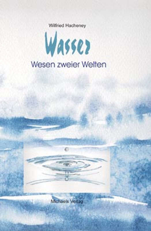 Wasser - Wesen zweier Welten