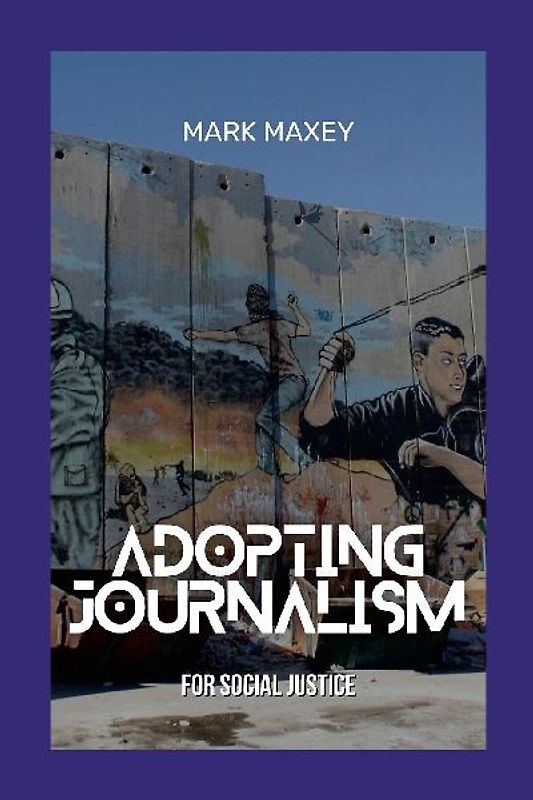 Adopting Journalism as Social Justice