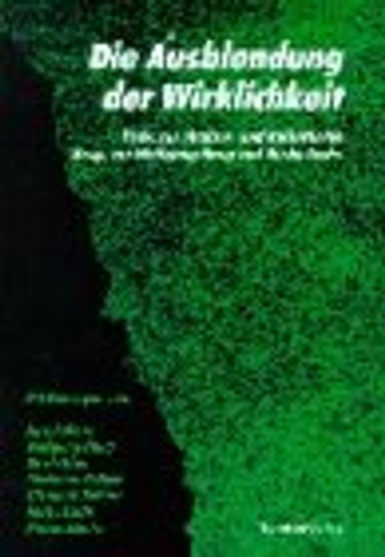 Die Ausblendung der Wirklichkeit