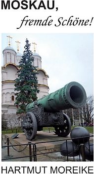 Moskau, fremde Schöne!