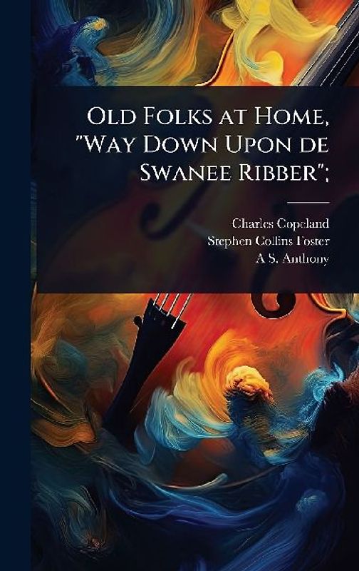 Old Folks at Home, "Way Down Upon de Swanee Ribber";