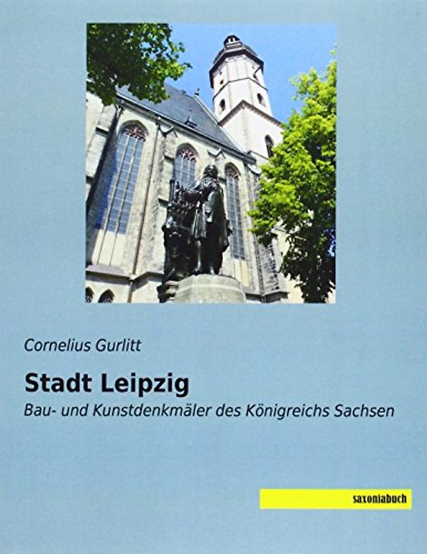 Stadt Leipzig: Bau- und Kunstdenkmäler des Königreichs Sachsen - Gurlitt, Cornelius