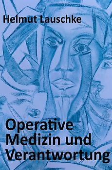 Operative Medizin und Verantwortung