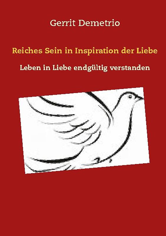 Reiches Sein in Inspiration der Liebe