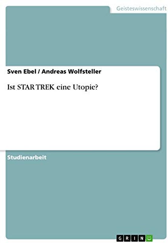 Ist STAR TREK eine Utopie?