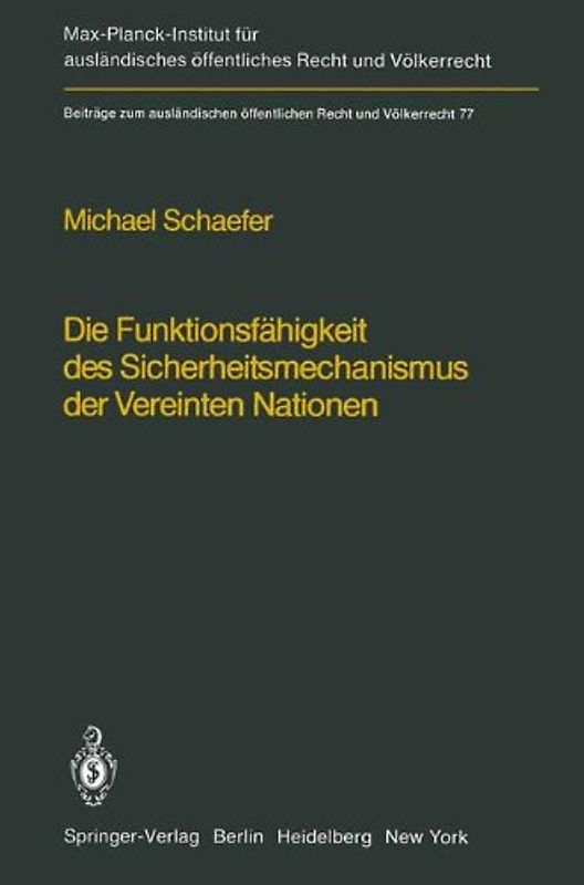 Die Funktionsfähigkeit des Sicherheitsmechanismus der Vereinten Nationen / The Functional Effectiveness of the Security Mechanisms of the United Nations