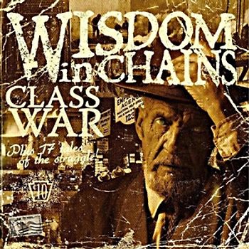 Wisdom In Chains - Class War [Bonus Edition]