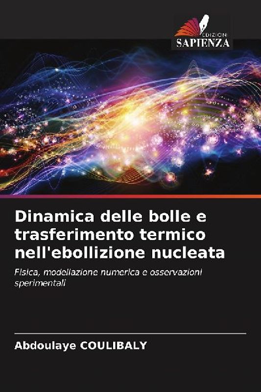 Dinamica delle bolle e trasferimento termico nell'ebollizione nucleata