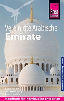 Reise Know-How Reiseführer Vereinigte Arabische Emirate (Abu Dhabi, Dubai, Sharjah, Ajman, Umm al-Quwain, Ras al-Khaimah und Fujairah)
