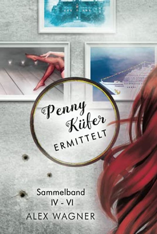 PENNY KÜFER ERMITTELT: Sammelband IV - VI