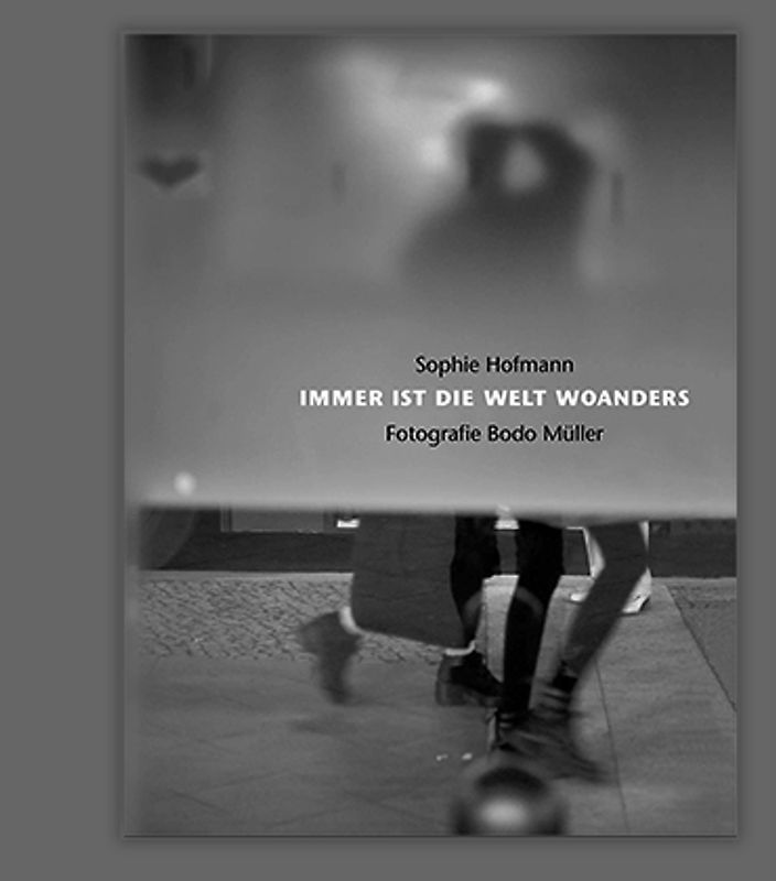 Immer ist die Welt woanders