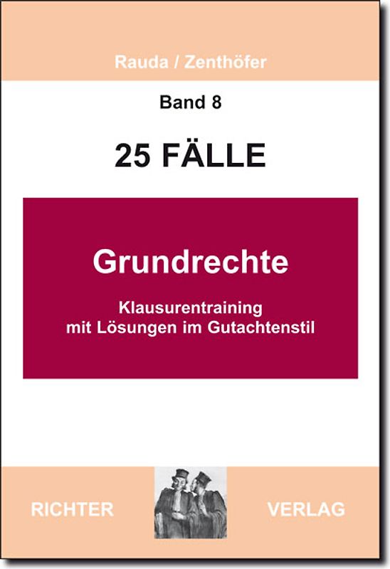 25 Fälle - Band 8 - Grundrechte. Klausurentraining mit Lösungen im Gutachtenstil