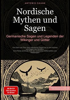Nordische Mythen und Sagen: Germanische Sagen und Legenden der Wikinger und Götter