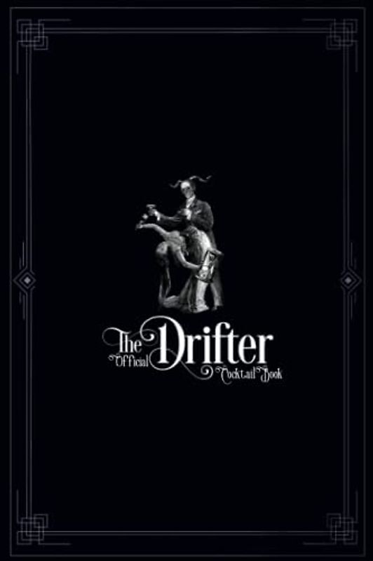 The Official Drifter Cocktail Book (Cocktails that Care)