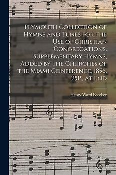 Plymouth Collection of Hymns and Tunes for the Use of Christian Congregations. Supplementary Hymns, Added by the Churches of the Miami Conference, 185