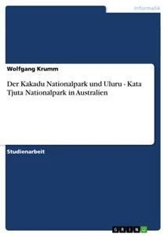 Der Kakadu Nationalpark und Uluru - Kata Tjuta Nationalpark in Australien