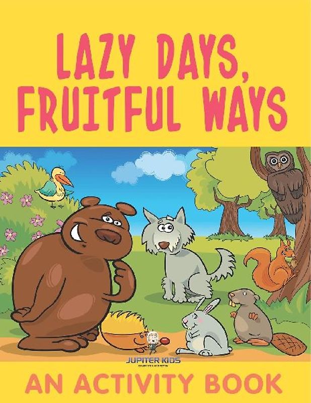 Lazy Days, Fruitful Ways (An Activity Book)