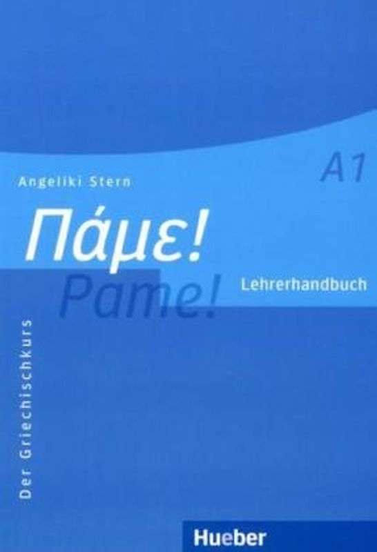 Pame! A1. Der Griechischkurs / Lehrerhandbuch