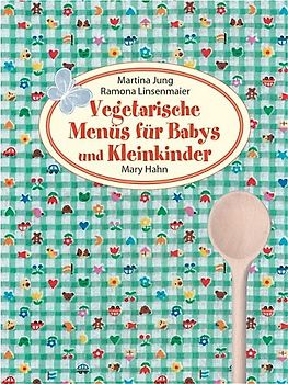 Vegetarische Menüs für Babys und Kleinkinder