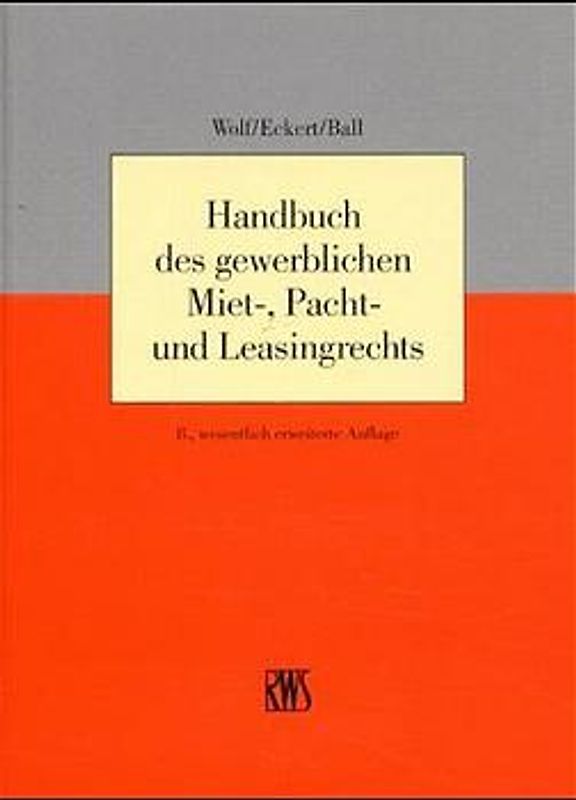 Handbuch des gewerblichen Miet-, Pacht- und Leasingsrechts