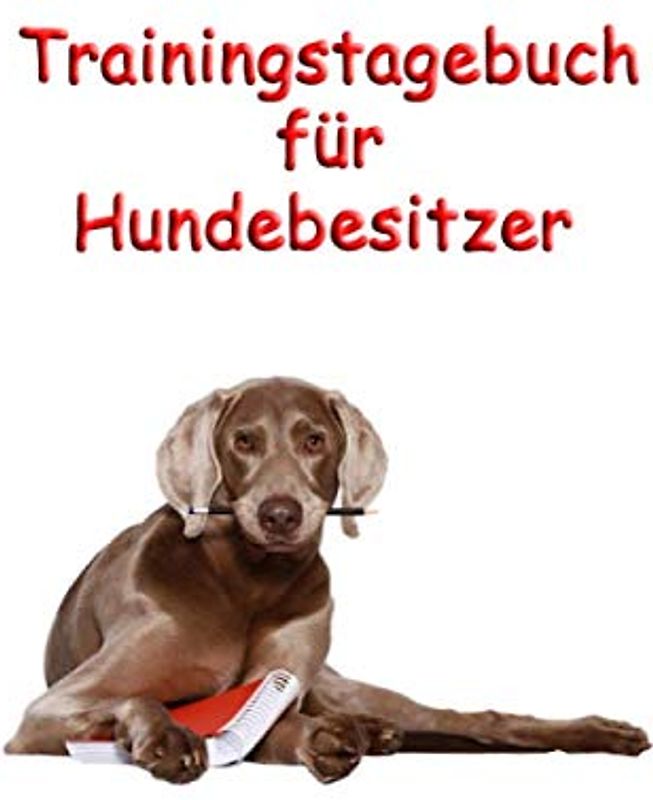 Trainingstagebuch für Hundebesitzer: schnell und einfach Trainingsfortschritte dokumentieren
