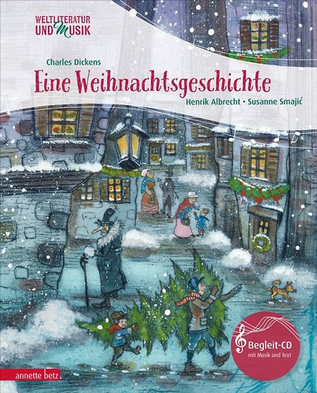Eine Weihnachtsgeschichte (Weltliteratur und Musik mit CD und zum Streamen, Bd.)