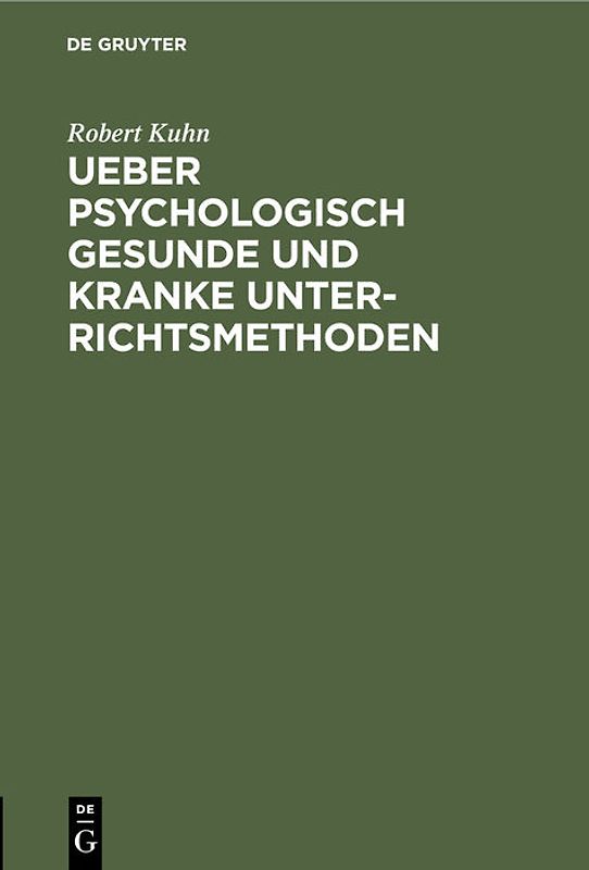 Ueber psychologisch gesunde und kranke Unterrichtsmethoden