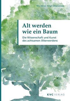 Alt werden wie ein Baum