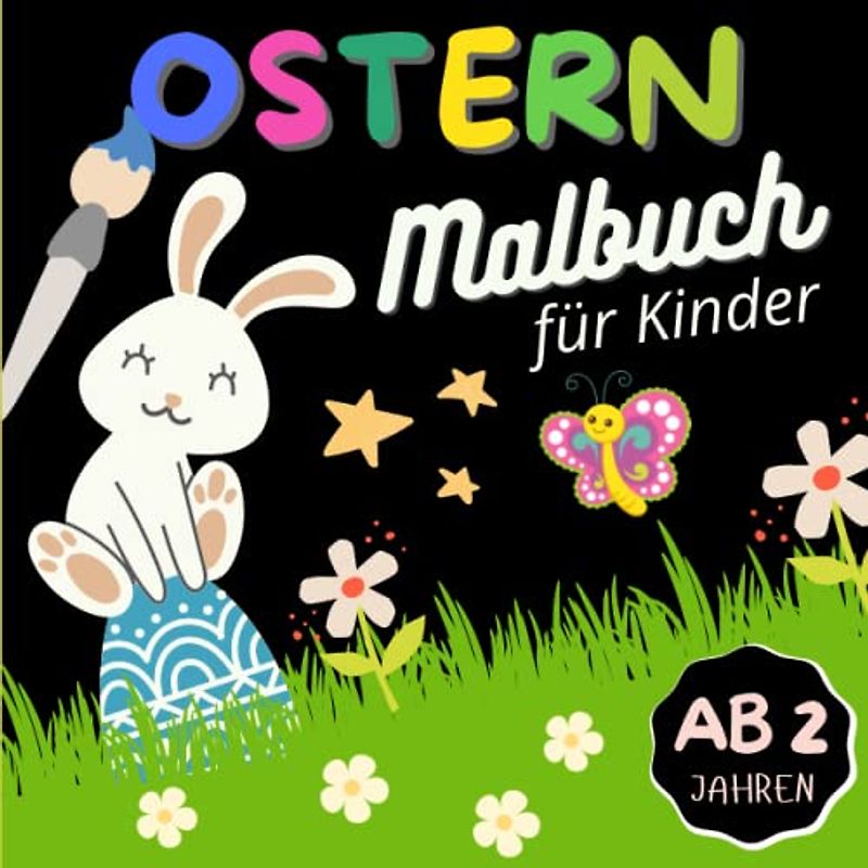 Ostern Malbuch für Kinder ab 2 Jahren: Leicht Ausmalbare Zeichnungen auf schwarzem Hintergrund | Oster Ausmalbuch mit Einfachen und Süßen Motiven zum ... | Osterbuch Für Jungen Und Mädchen.
