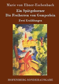 Ein Spätgeborner / Die Freiherren von Gemperlein
