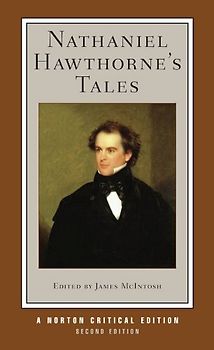 Nathaniel Hawthorne`s Tales - A Norton Critical Edition: Authoritative Texts, Backgrounds, Criticism (Norton Critical Editions, Band 0)