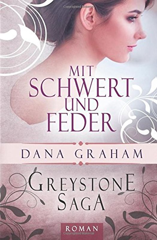 Greystone Saga: Mit Schwert und Feder: 1 - Graham, Dana