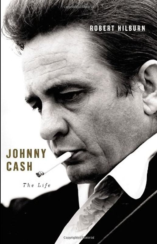 Johnny Cash: The Life - Hilburn, Robert