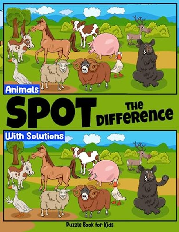 Animals Spot the Differences Puzzle Book for Kids: Exciting Animals Adventures Find the Differences Activity Book for Children (Spot the difference for kids)
