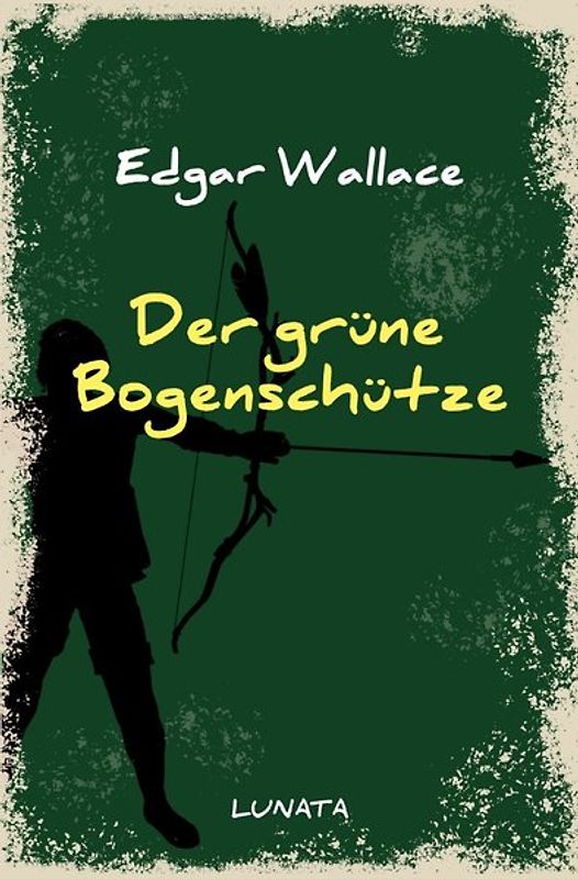 Edgar-Wallace-Reihe / Der grüne Bogenschütze